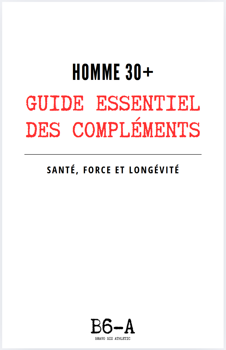 GUIDE ESSENTIEL DES COMPLEMENTS - HOMME 30+